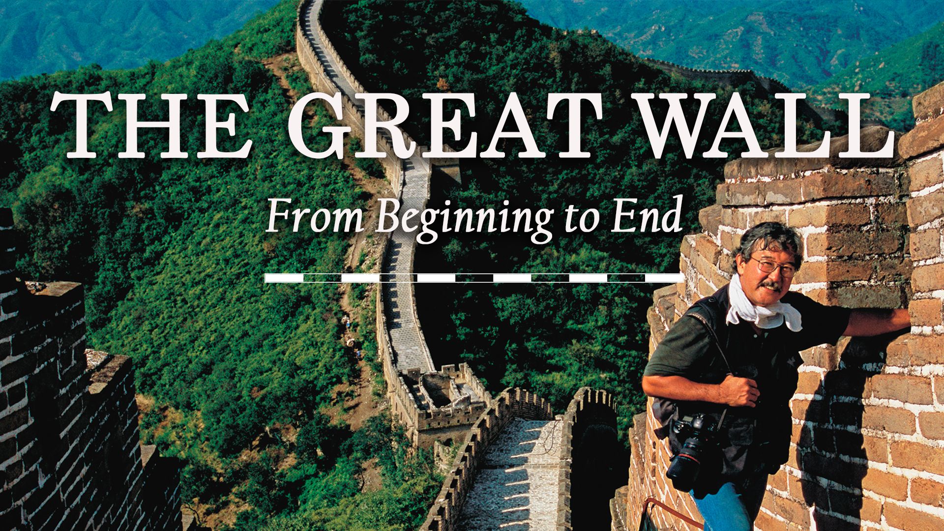The Great Wall: From Beginning to End