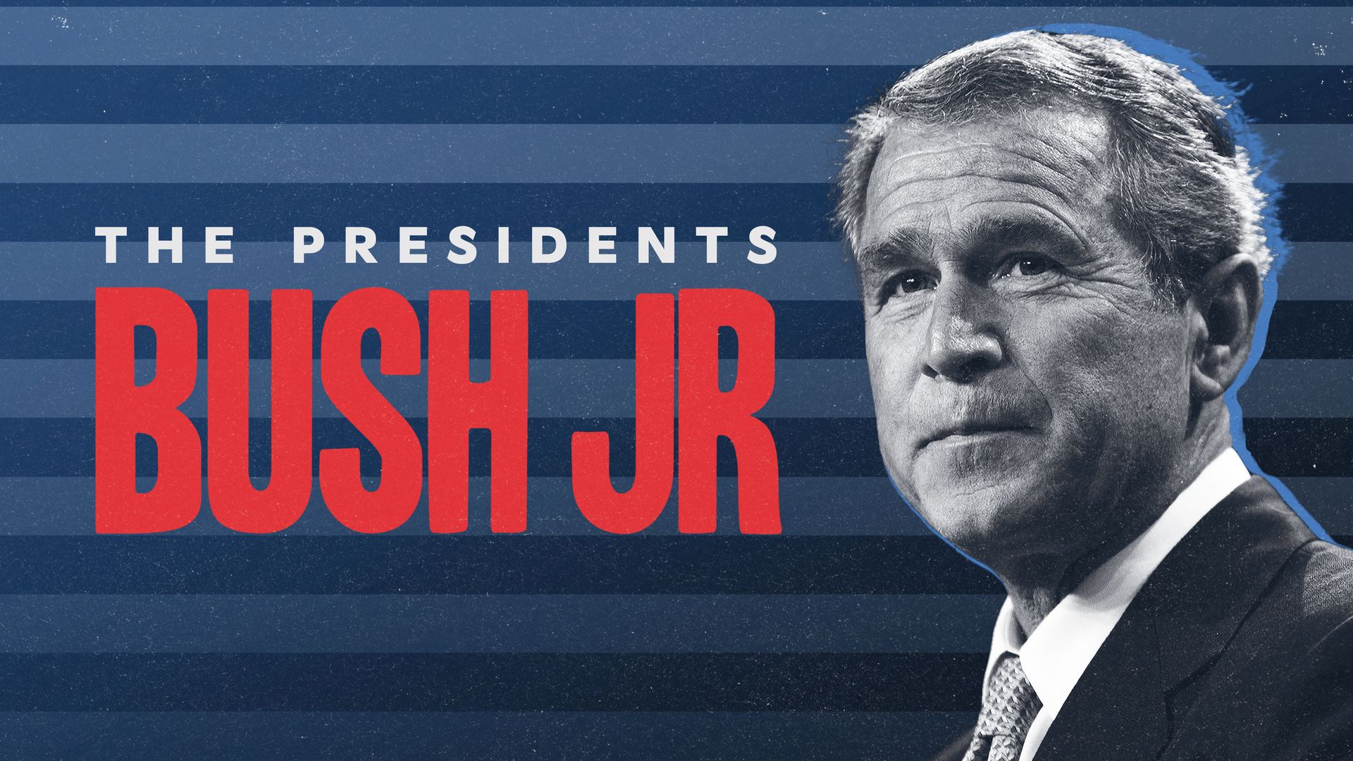 The Presidents: Bush Jr.